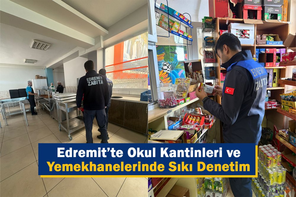 Edremit'te  okul kantin ve yemekhanelerinde sıkı denetim