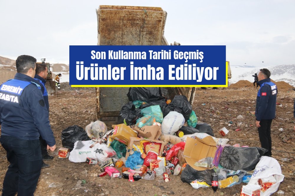 Edremit’te son kullanma tarihi geçmiş ürünler imha ediliyor