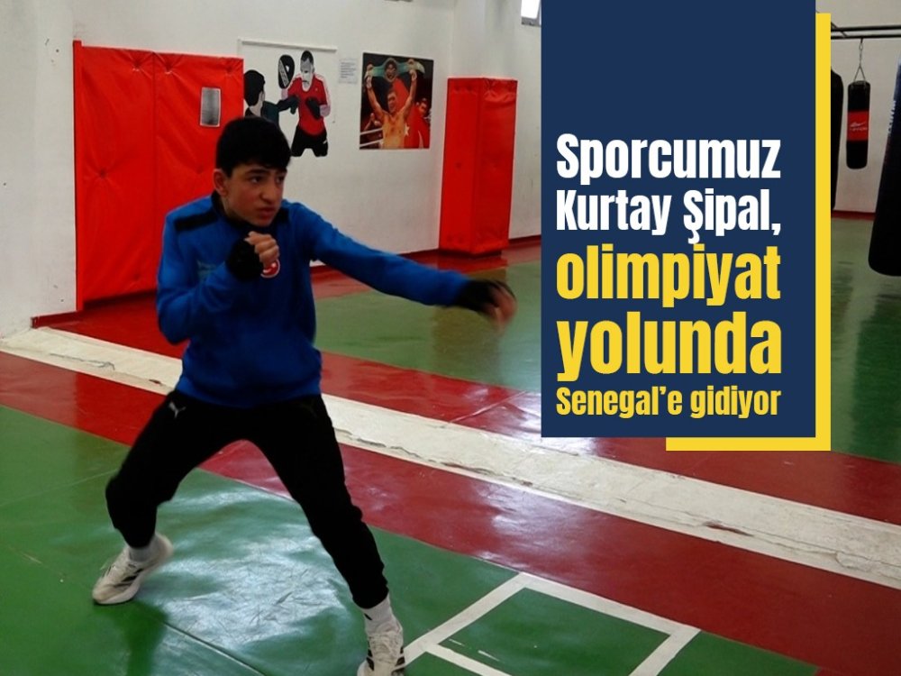 Sporcumuz Kurtay Şipal, olimpiyat yolunda Senegal’e gidiyor